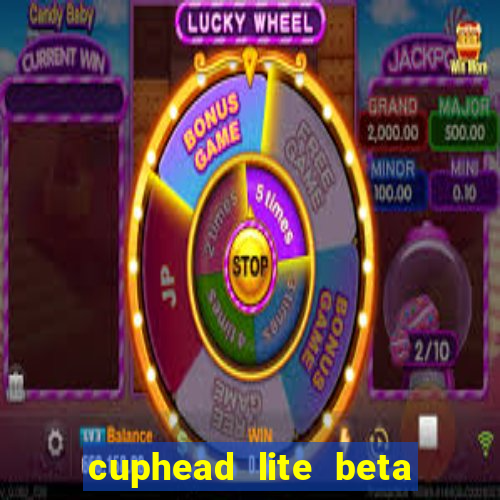 cuphead lite beta 8.1 download